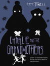 Cover image for Charlie and the Grandmothers